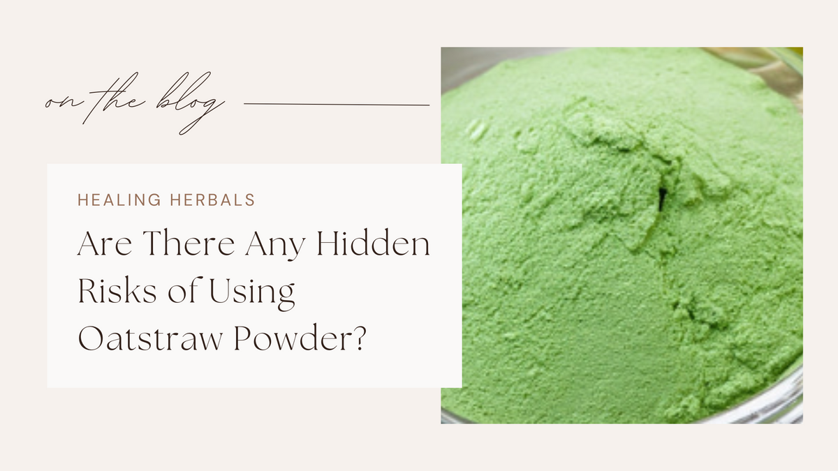 Oatstraw powder, from an article on possible risks of using it