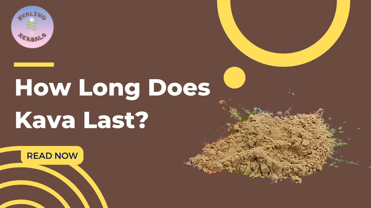 How Long Does Kava Last?