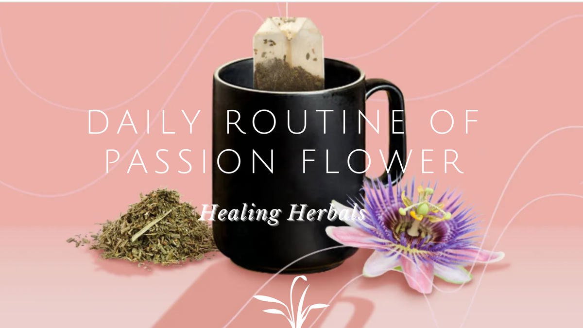 Passion flower, from an article on a daily passion flower routine
