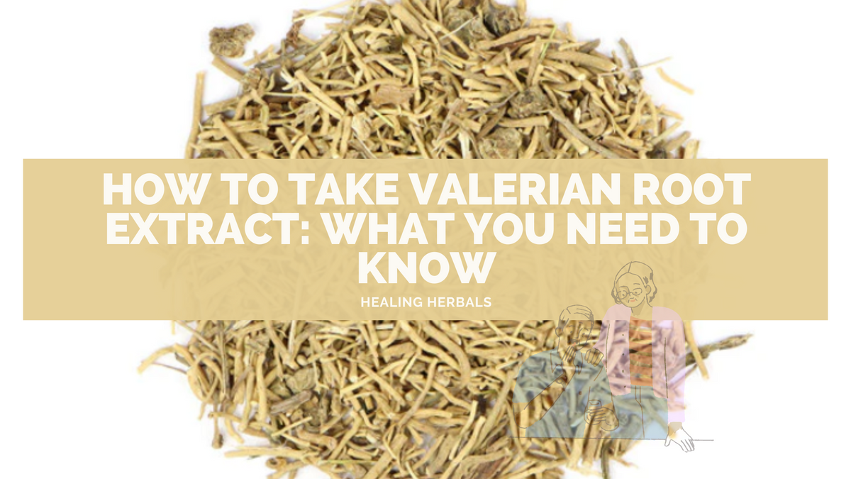 Valerian root extract, from an article on how to take it