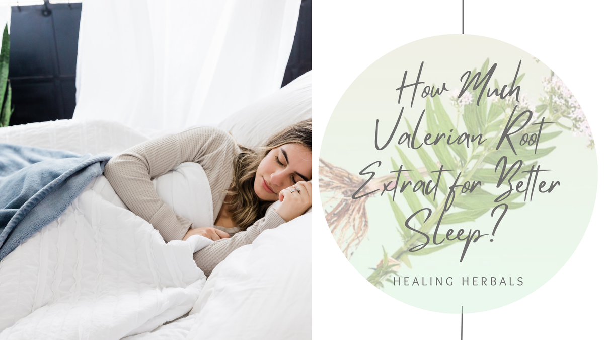 Valerian root extract, from an article on dosage for better sleep