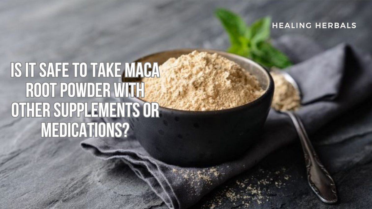 Maca root powder, from an article on taking it with other supplements