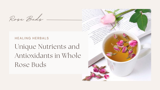 Unique Nutrients and Antioxidants in Whole Rose Buds