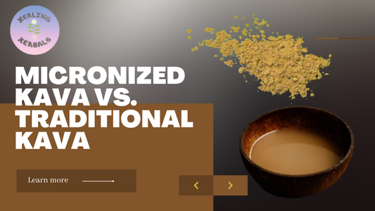 Micronized Kava Vs. Traditional Kava