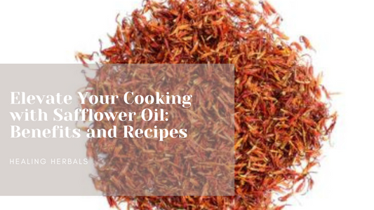 Elevate Your Cooking with Safflower Oil: Benefits and Recipes