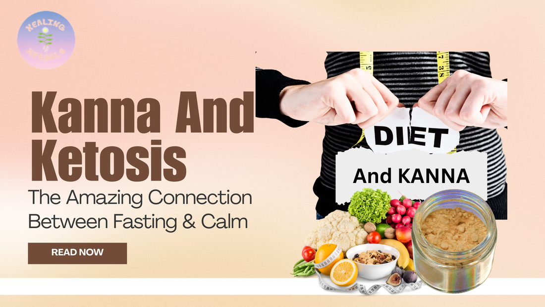 Kanna And Ketosis: The Amazing Connection Between Fasting & Calm