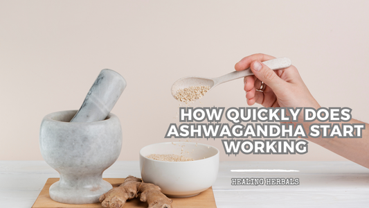 How Quickly Does Ashwagandha Start Working?