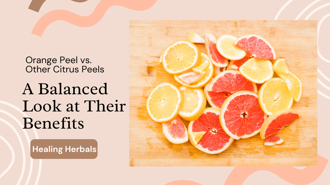 Orange Peel vs. Other Citrus Peels: A Balanced Look at Their Benefits