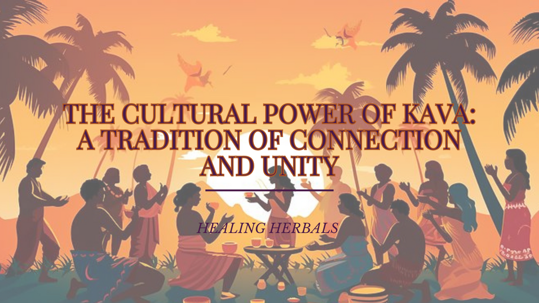 The Cultural Power of Kava: A Tradition of Connection and Unity