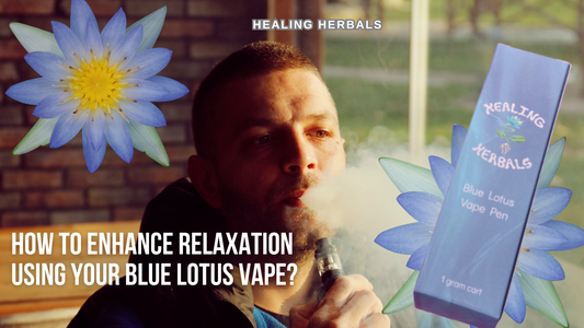 How To Enhance Relaxation Using Your Blue Lotus Vape?